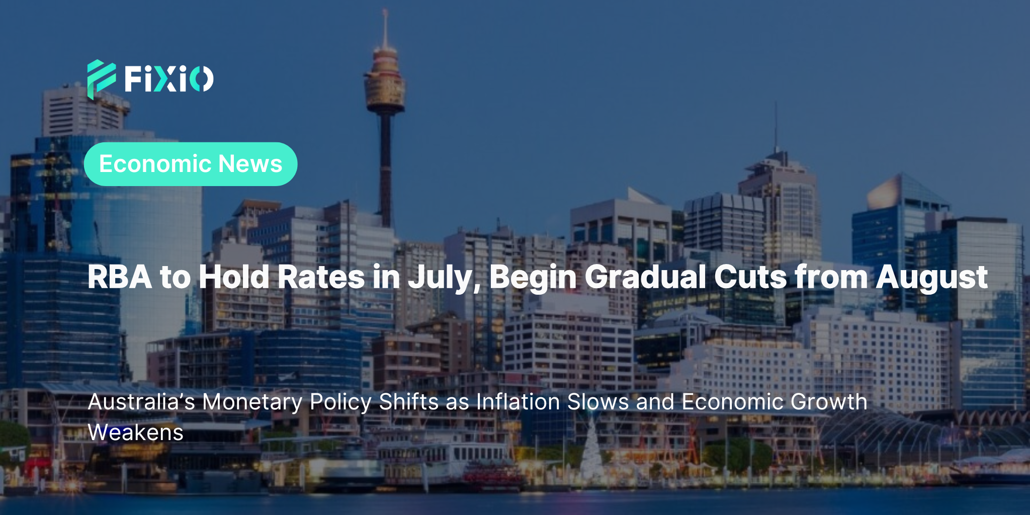 RBA to Hold Rates in July, Begin Gradual Cuts from August – Inflation Eases and Growth Slows