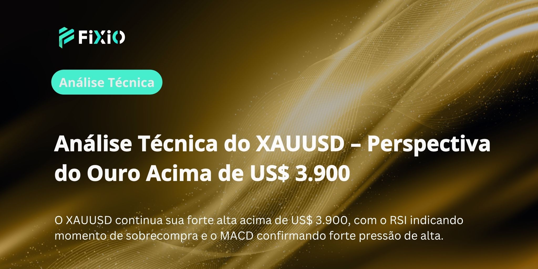 Análise Técnica do XAUUSD – Perspectiva do Ouro Acima de US$ 3.900