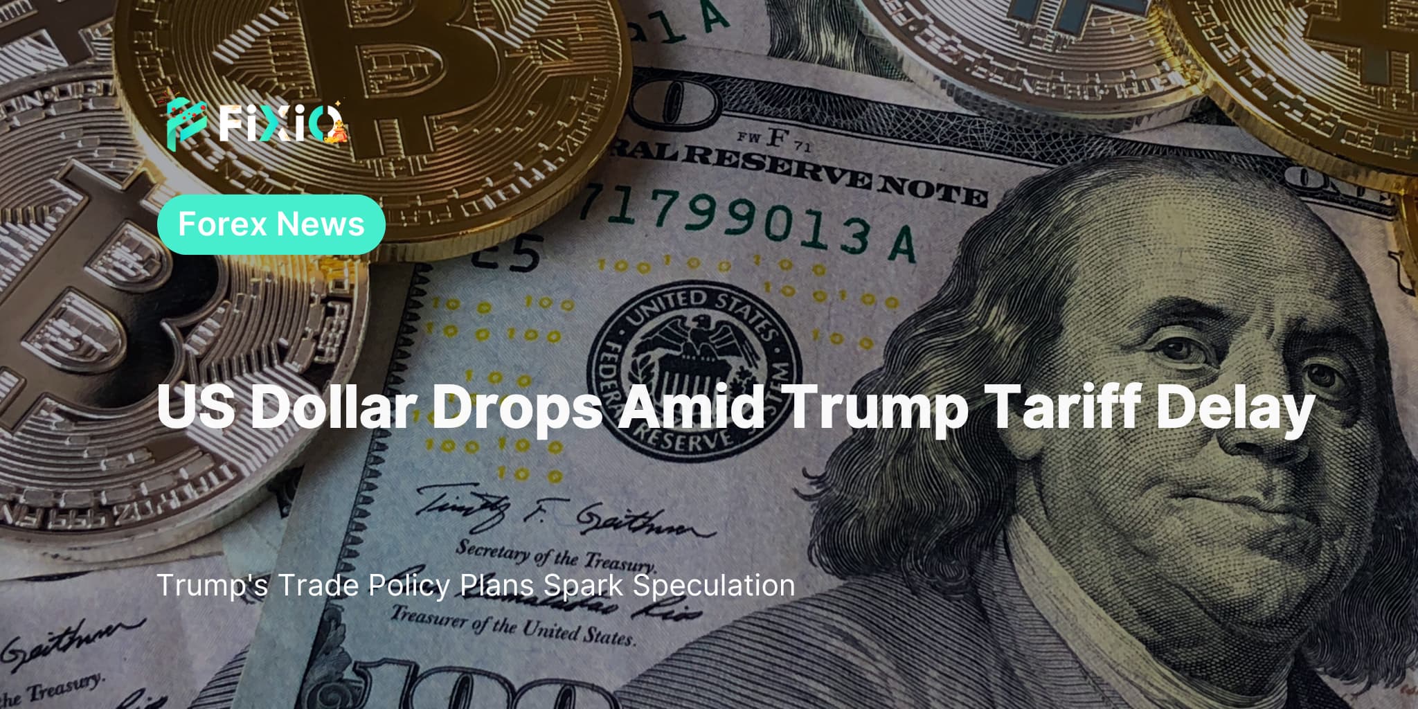 US Dollar Drops Amid Trump Tariff Delay