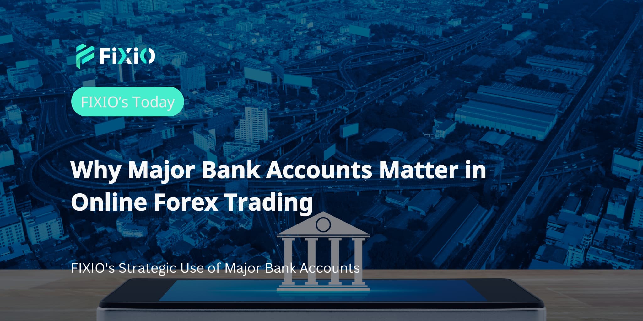 Why Major Bank Accounts Matter in Online Forex Trading