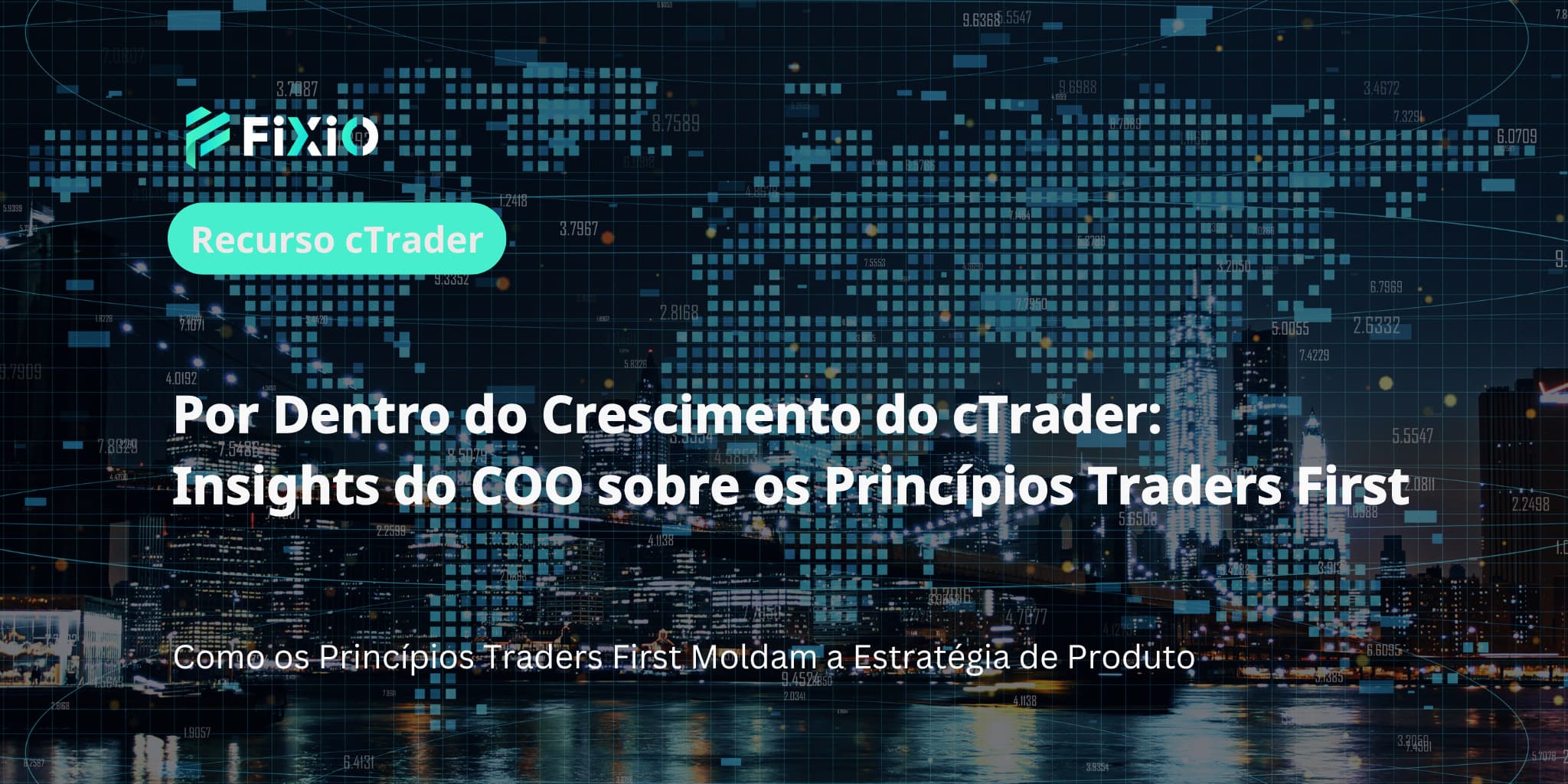 Por Dentro do Crescimento do cTrader: Insights do COO sobre os Princípios Traders First