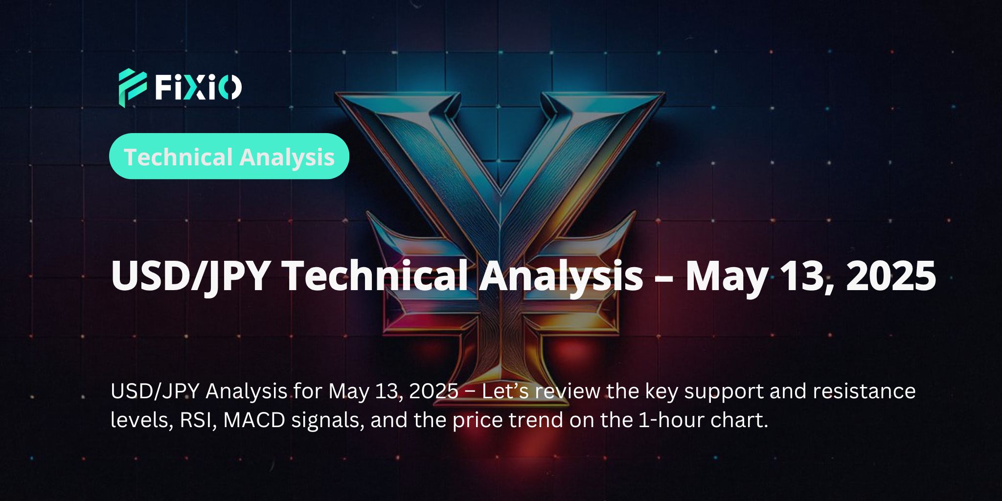 【USD/JPY最新チャート分析】1時間足で見るドル円の転換点と今後の戦略（2025年5月13日版）