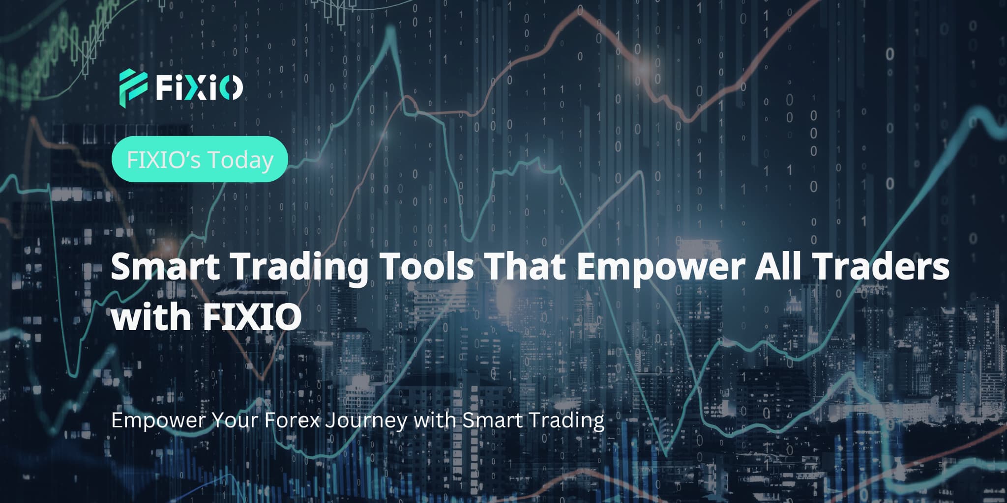 Smart Trading Tools That Empower All Traders with FIXIO