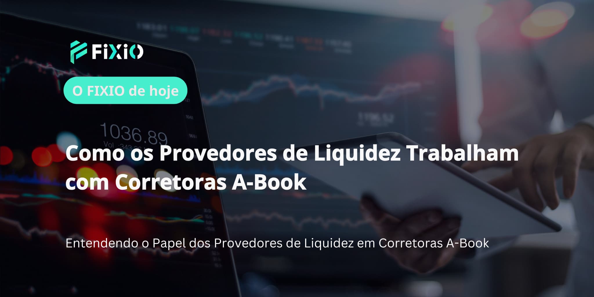 Como os Provedores de Liquidez Trabalham com Corretoras A-Book