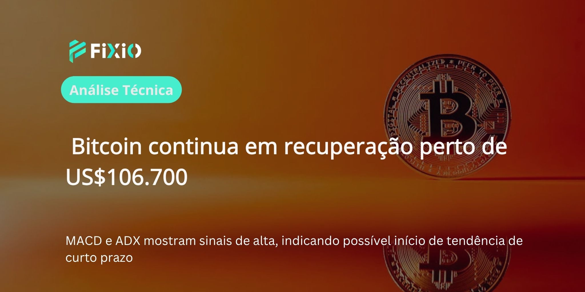 [Urgente] Bitcoin se aproxima de US$106.700 – Estaria começando uma tendência de recuperação?