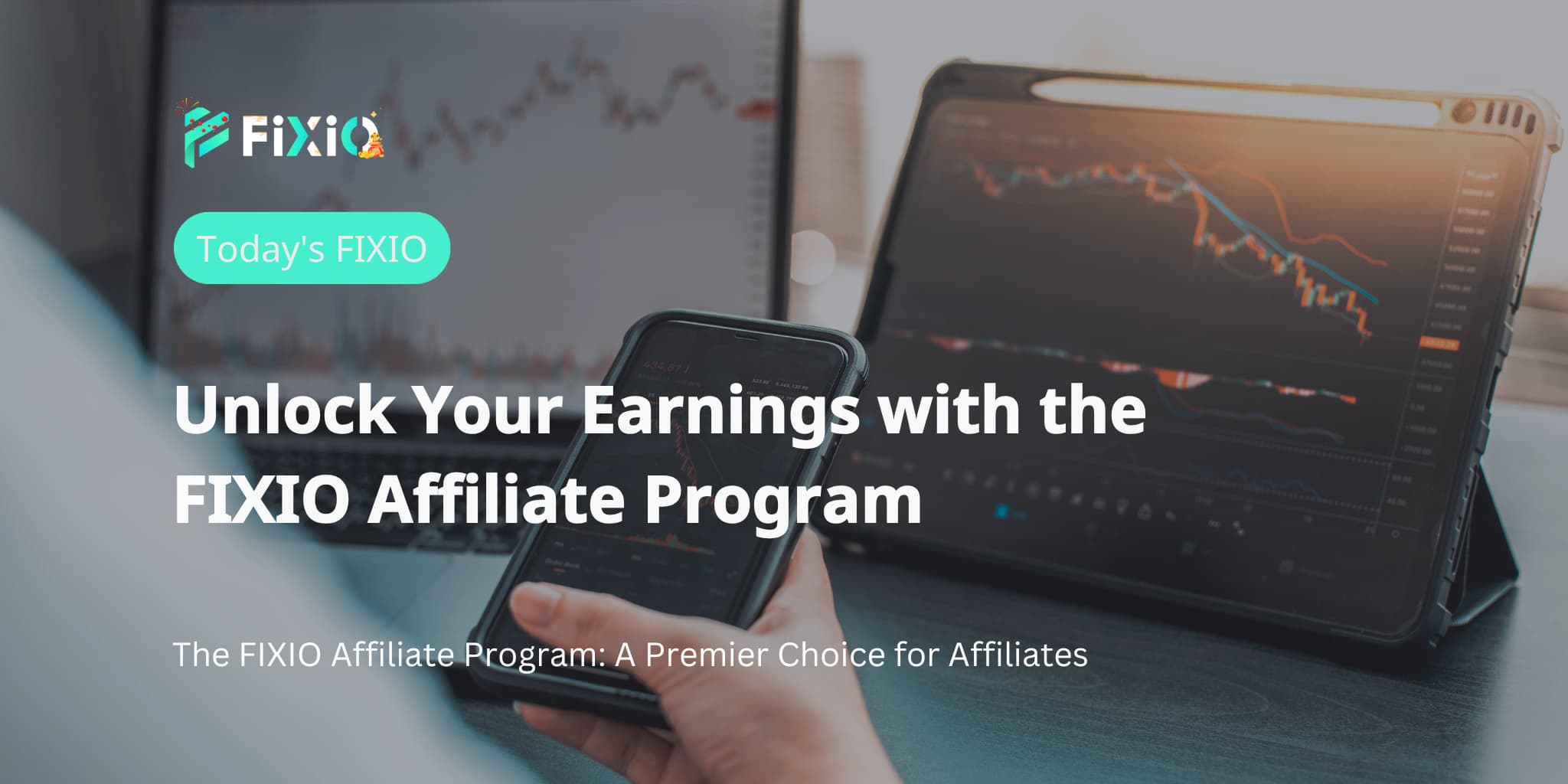 Unlock Your Earnings with the FIXIO Affiliate Program