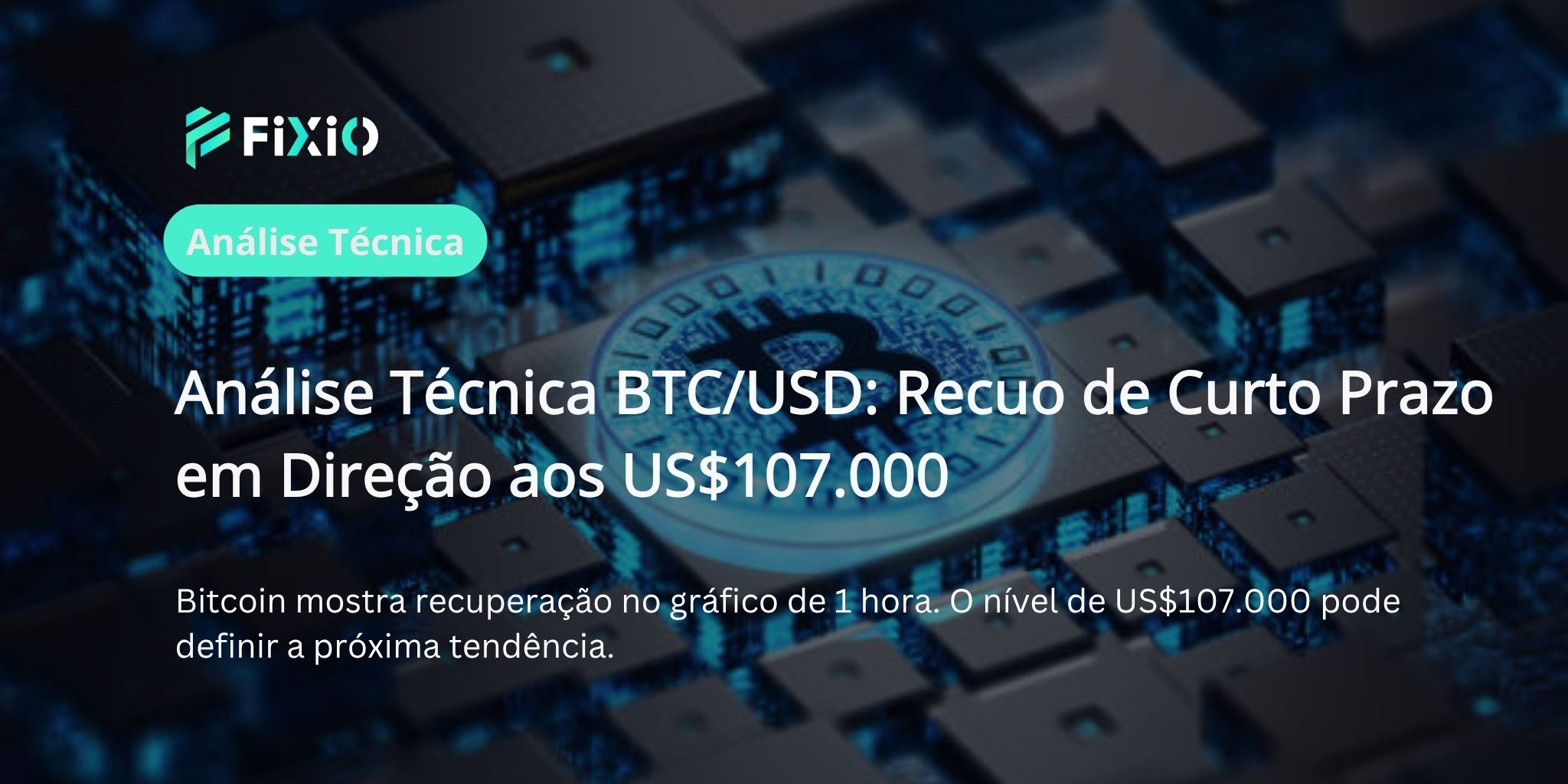 Análise Técnica BTC/USD (Gráfico de 1 Hora): Recuo de Curto Prazo em Andamento — Reversão de Tendência ou Continuação de Alta?