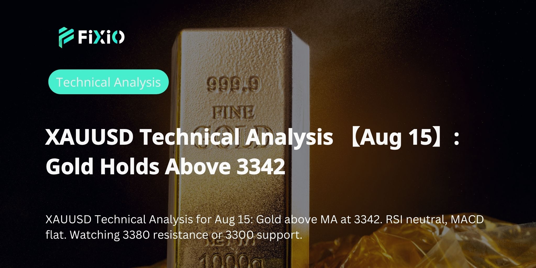 XAUUSD Technical Analysis 【Aug 15】: Gold Holds Above 3342