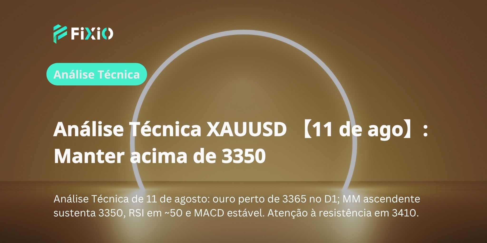 Análise Técnica XAUUSD 【11 de ago】: Manter acima de 3350