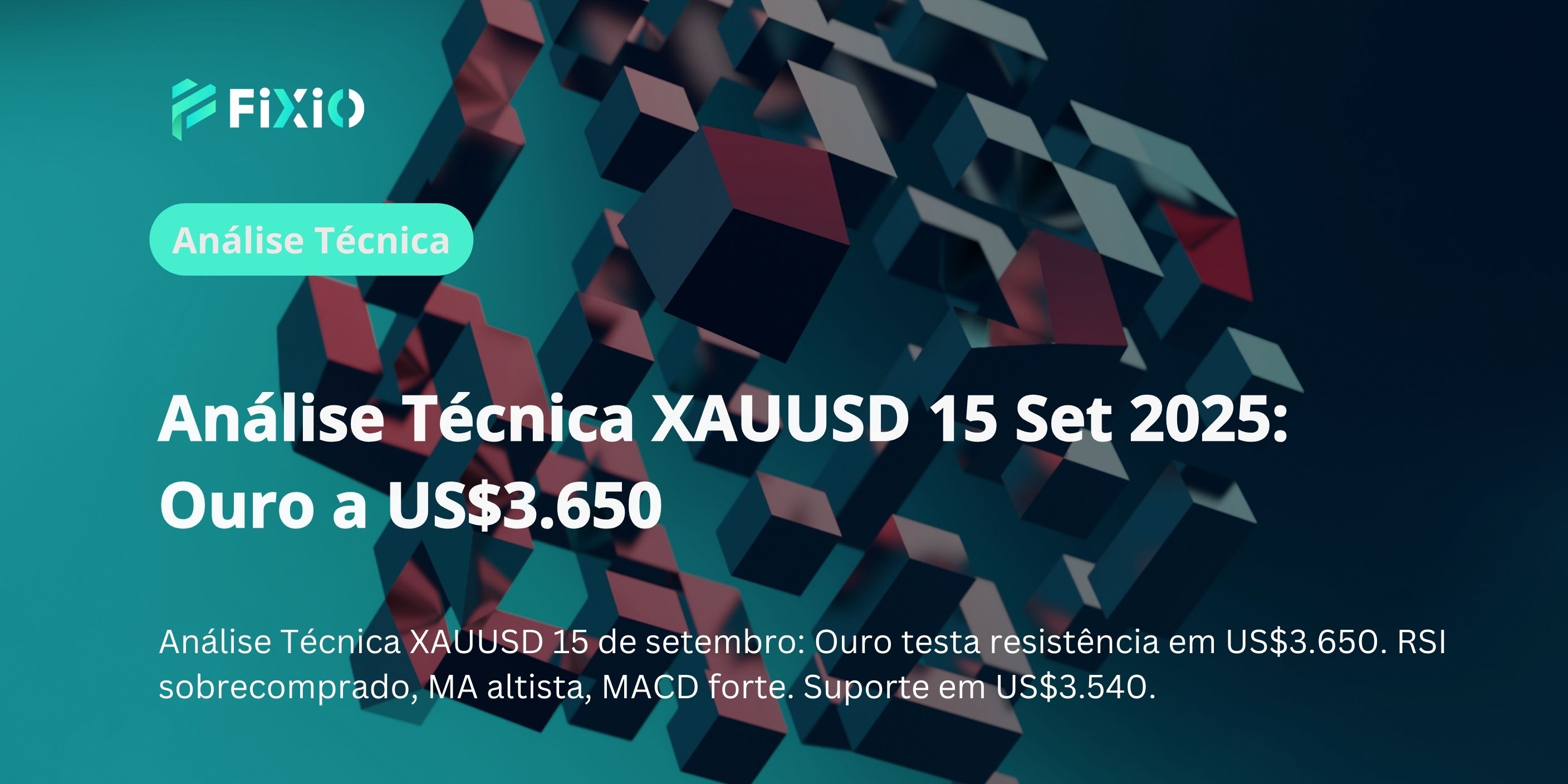 Análise Técnica XAUUSD 15 Set 2025: Ouro a US$3.650