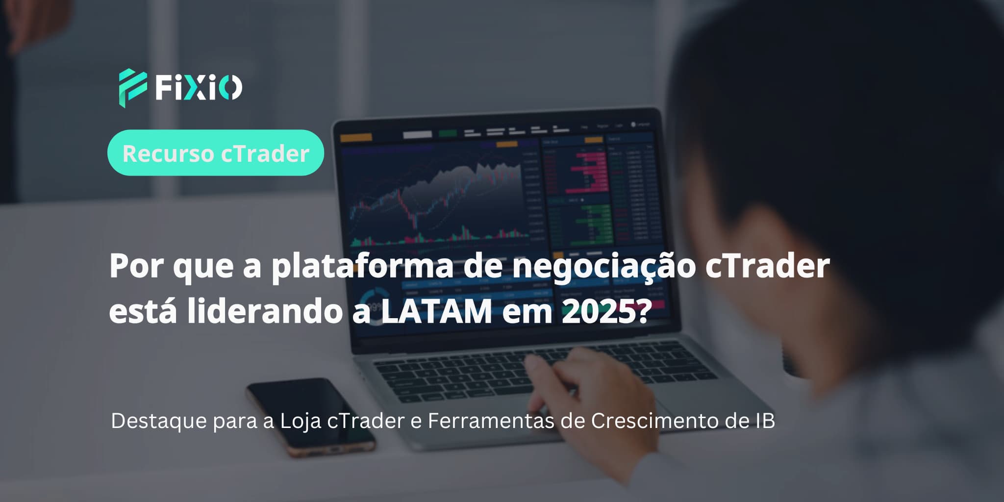 cTrader Plataforma de Negociação Triunfa no LATAM 2025