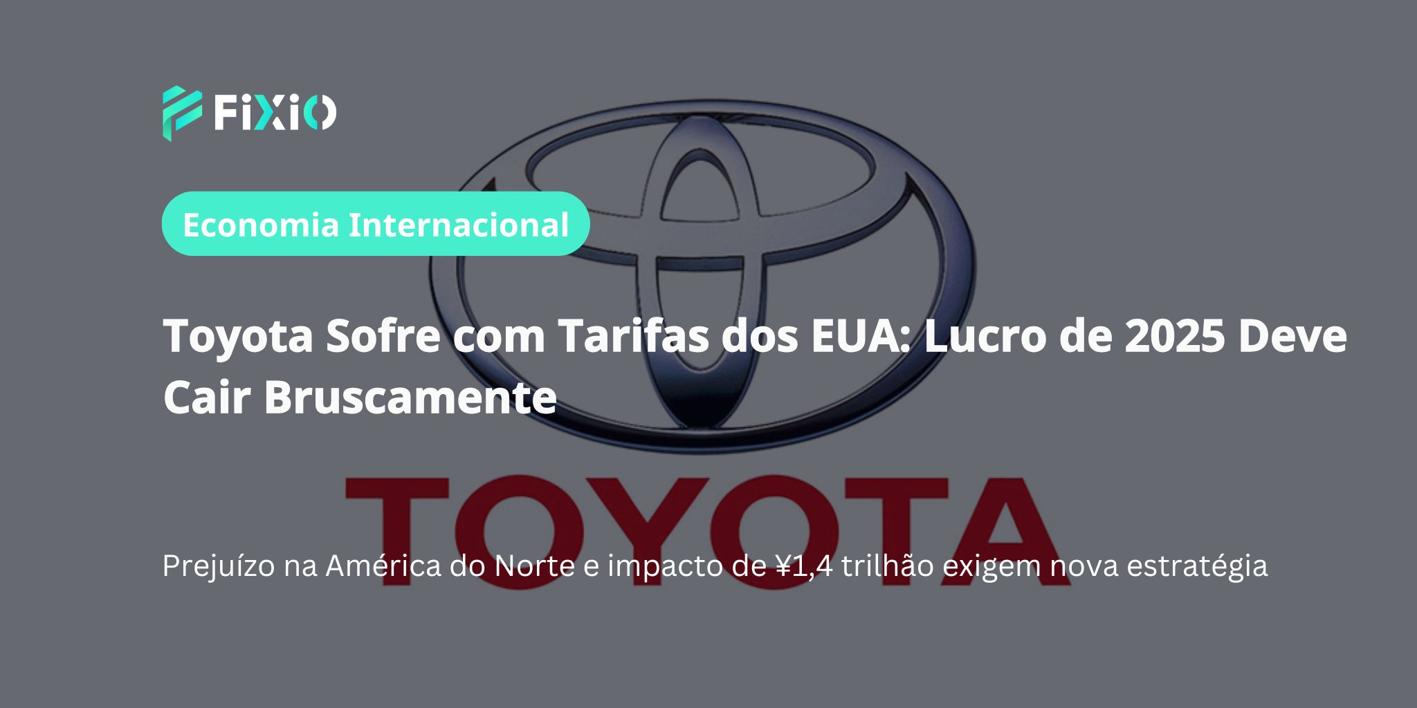 Toyota Reduz Previsão de Lucros para 2025: Queda de 44,2% com Impacto de ¥1,4 Trilhão em Tarifas dos EUA