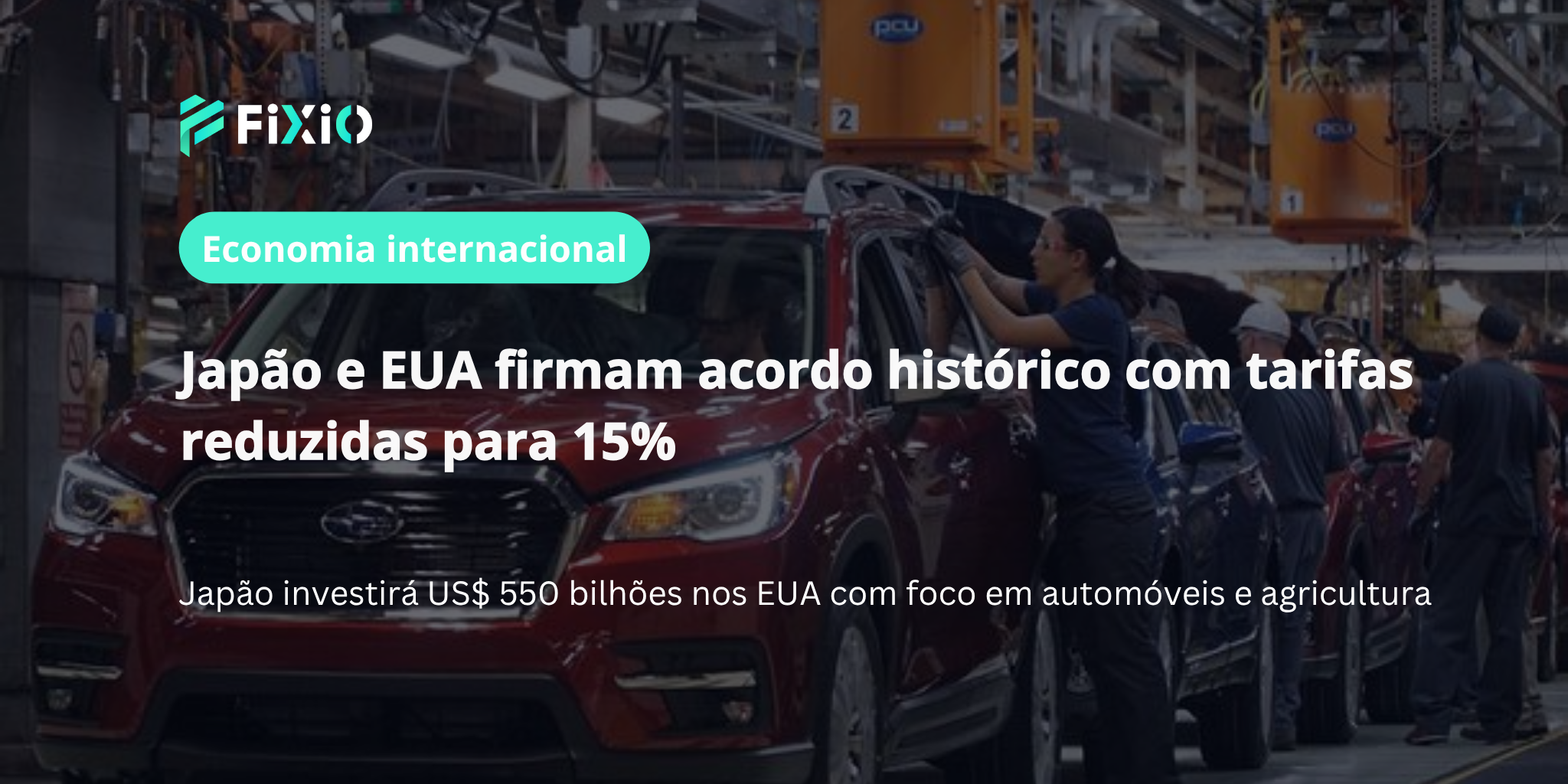 [Urgente] Japão e EUA firmam acordo histórico de comércio | Tarifas caem para 15%, acesso ao mercado agrícola ampliado