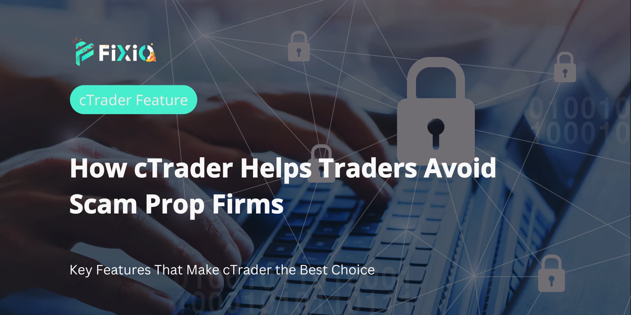 How cTrader Helps Traders Avoid Scam Prop Firms