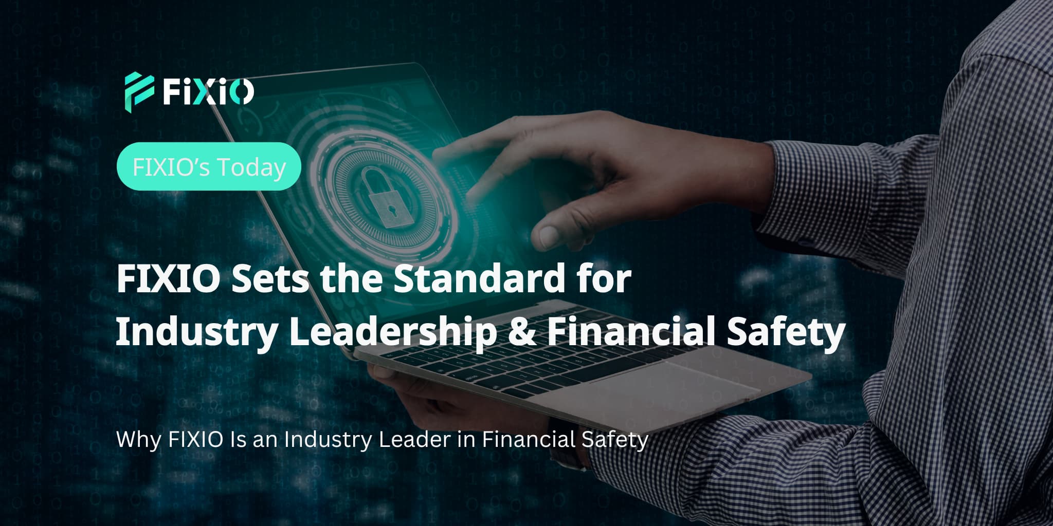 FIXIO Sets the Standard for Industry Leadership & Financial Safety