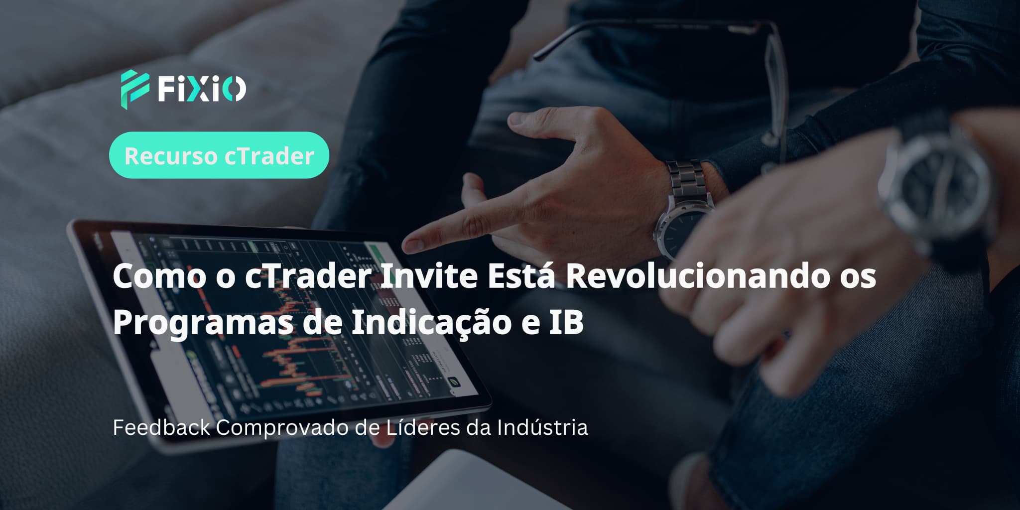Como o cTrader Invite Está Revolucionando os Programas de Indicação e IB
