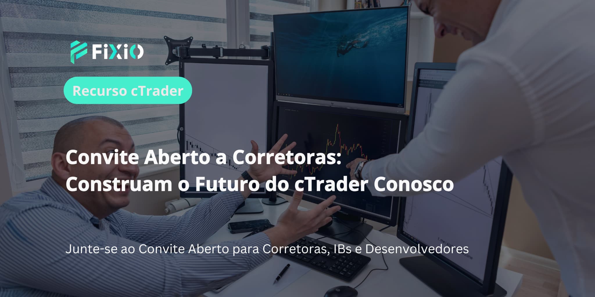 Convite Aberto a Corretoras: Construam o Futuro do cTrader Conosco