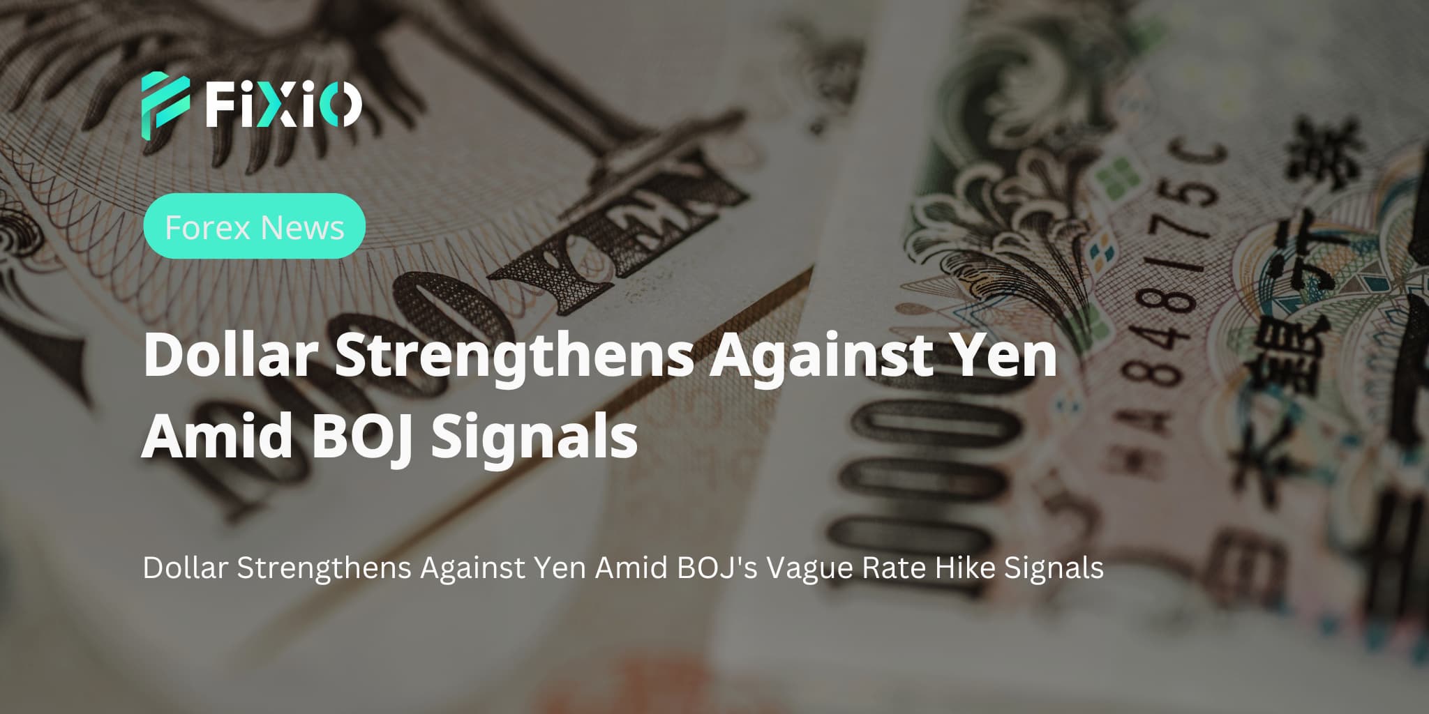 Dollar Strengthens Against Yen Amid BOJ Signals