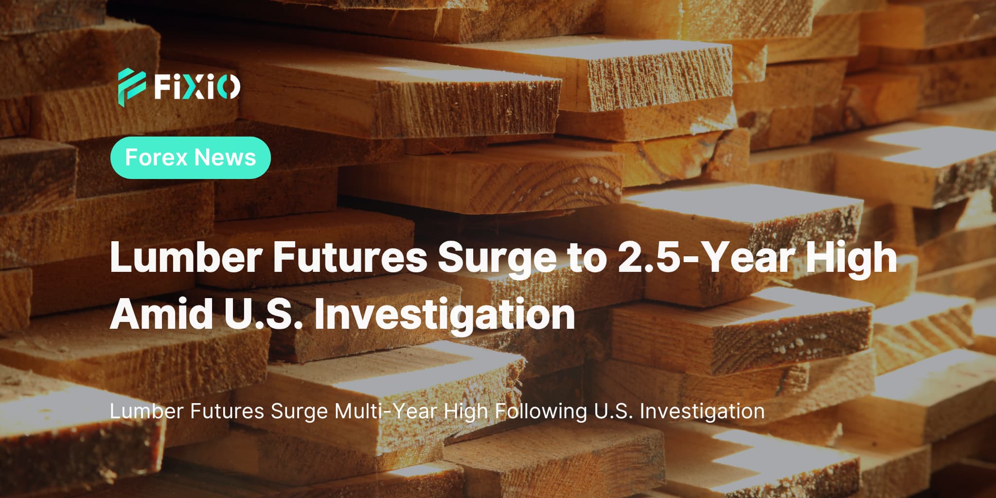 Lumber Futures Surge to 2.5-Year High Amid U.S. Investigation