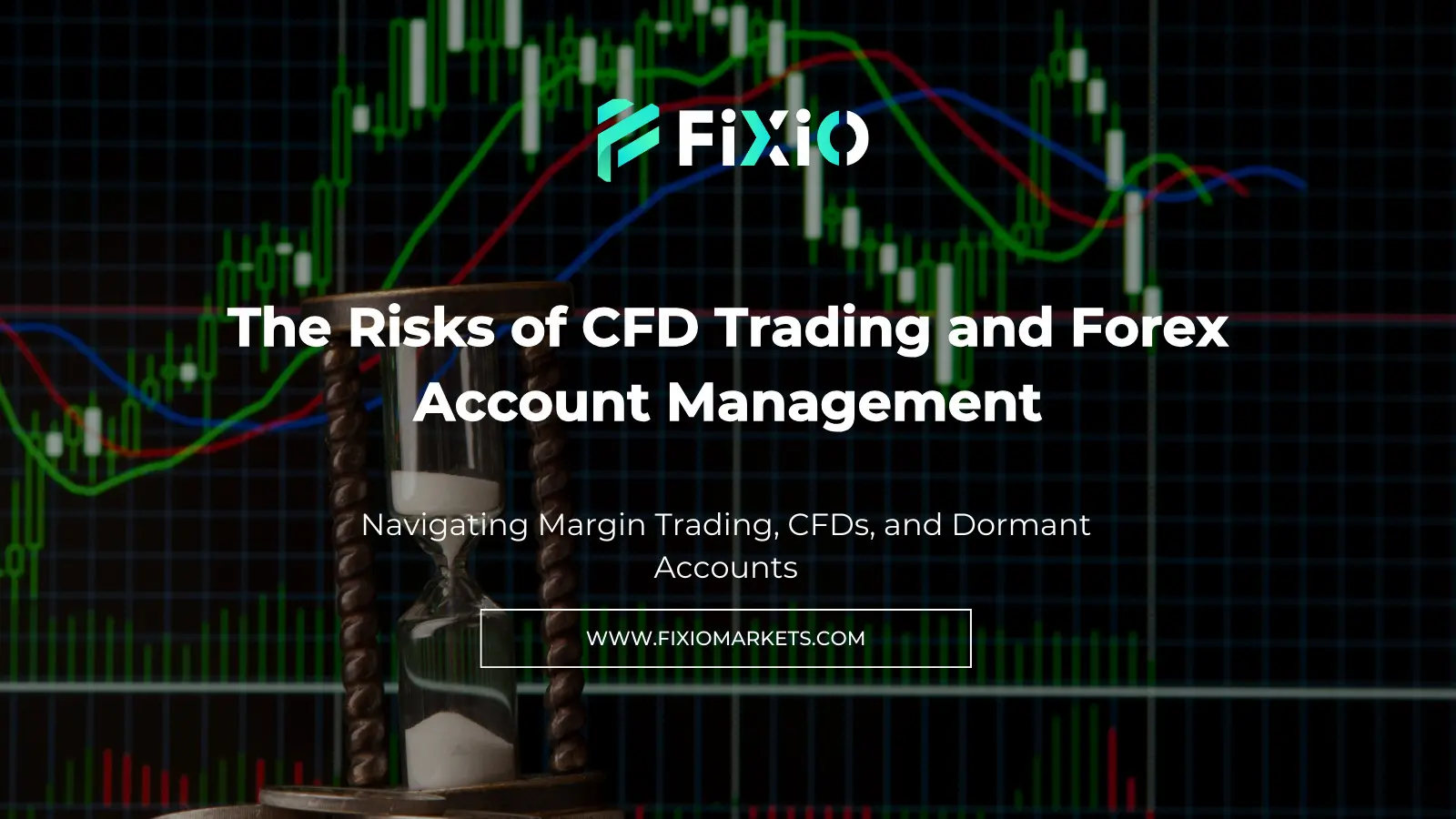 The Risks of CFD Trading and Forex Account Management