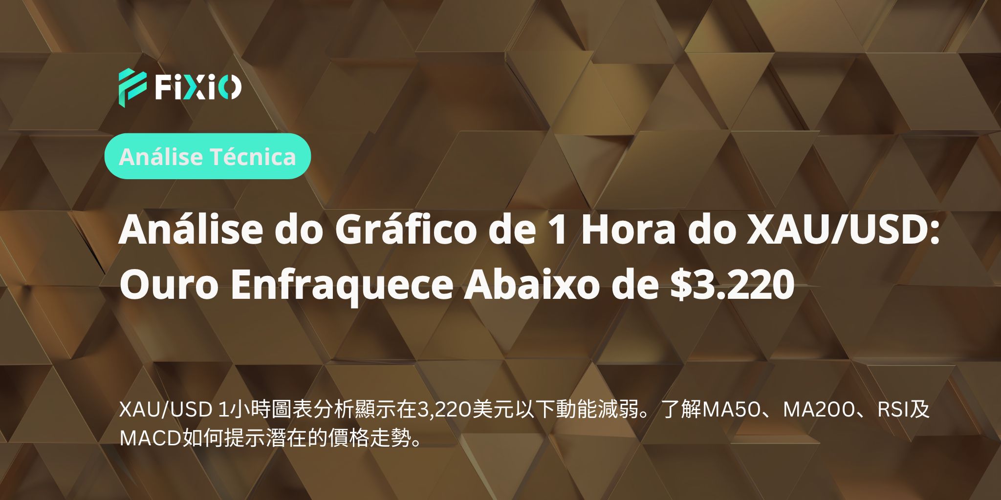 Análise do Gráfico de 1 Hora do XAU/USD: Ouro Enfraquece Abaixo de $3.220
