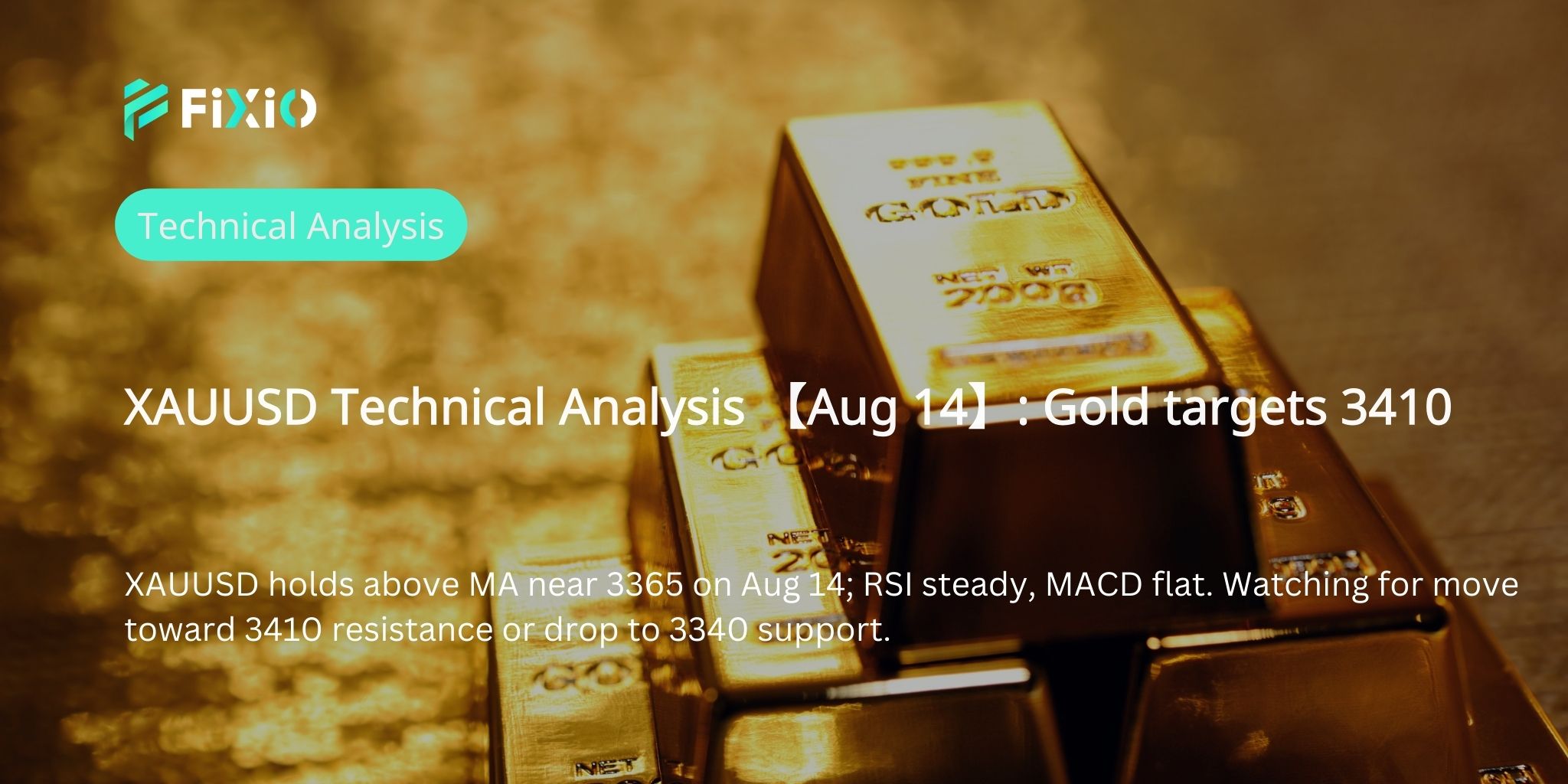 XAUUSD Technical Analysis 【Aug 14】: Gold targets 3410