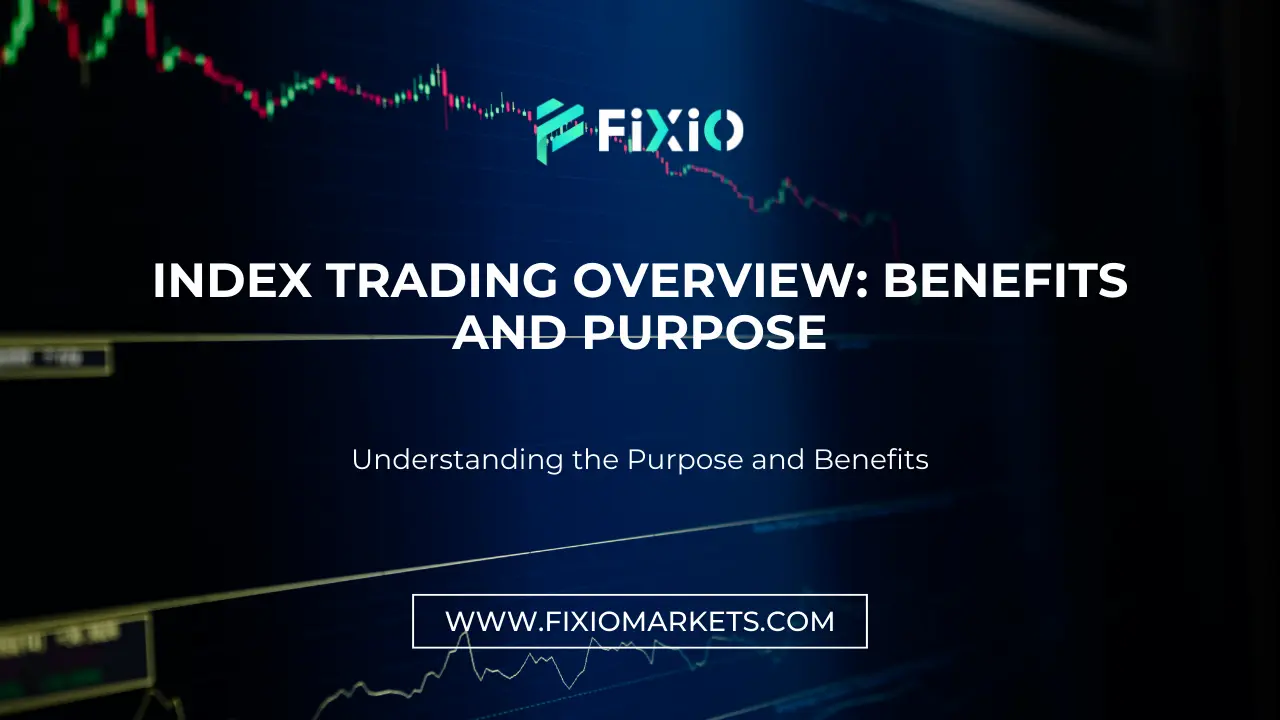 Index Trading Overview: Benefits and Purpose