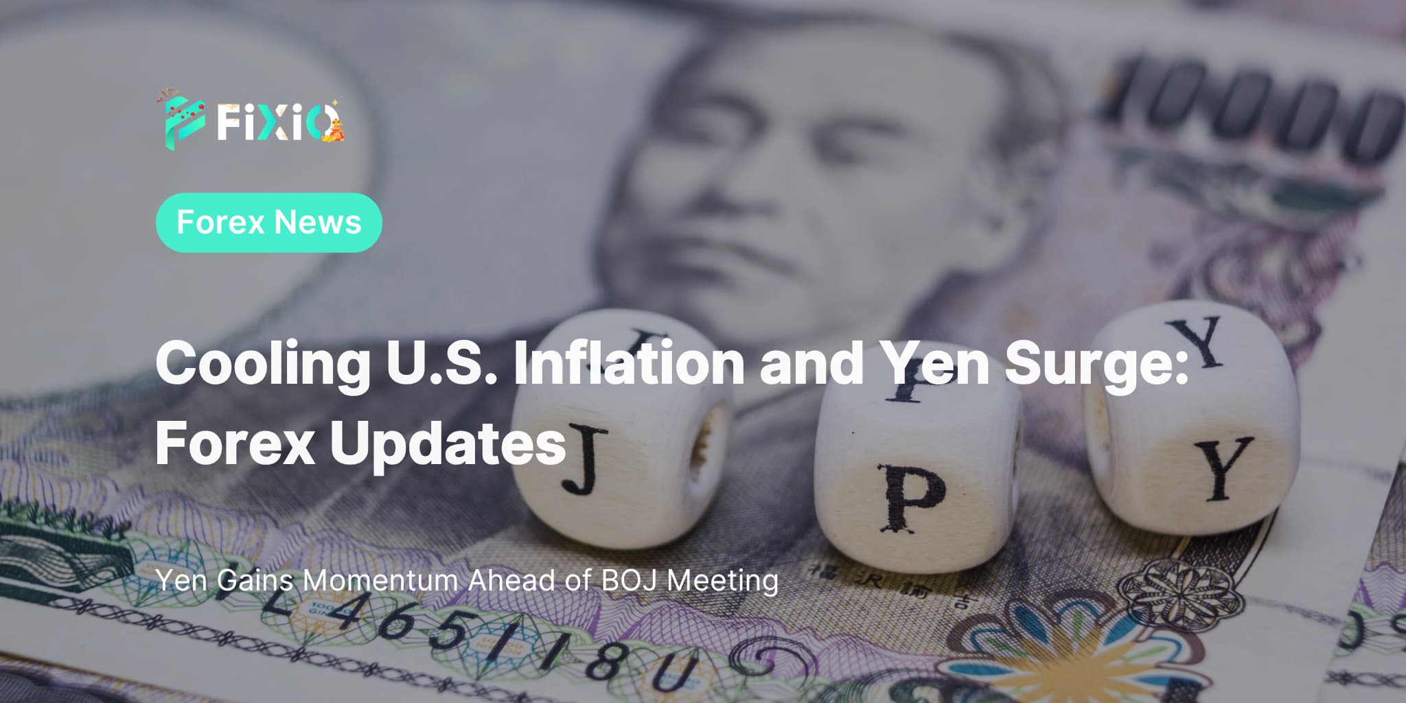 Cooling U.S. Inflation and Yen Surge: Forex Updates