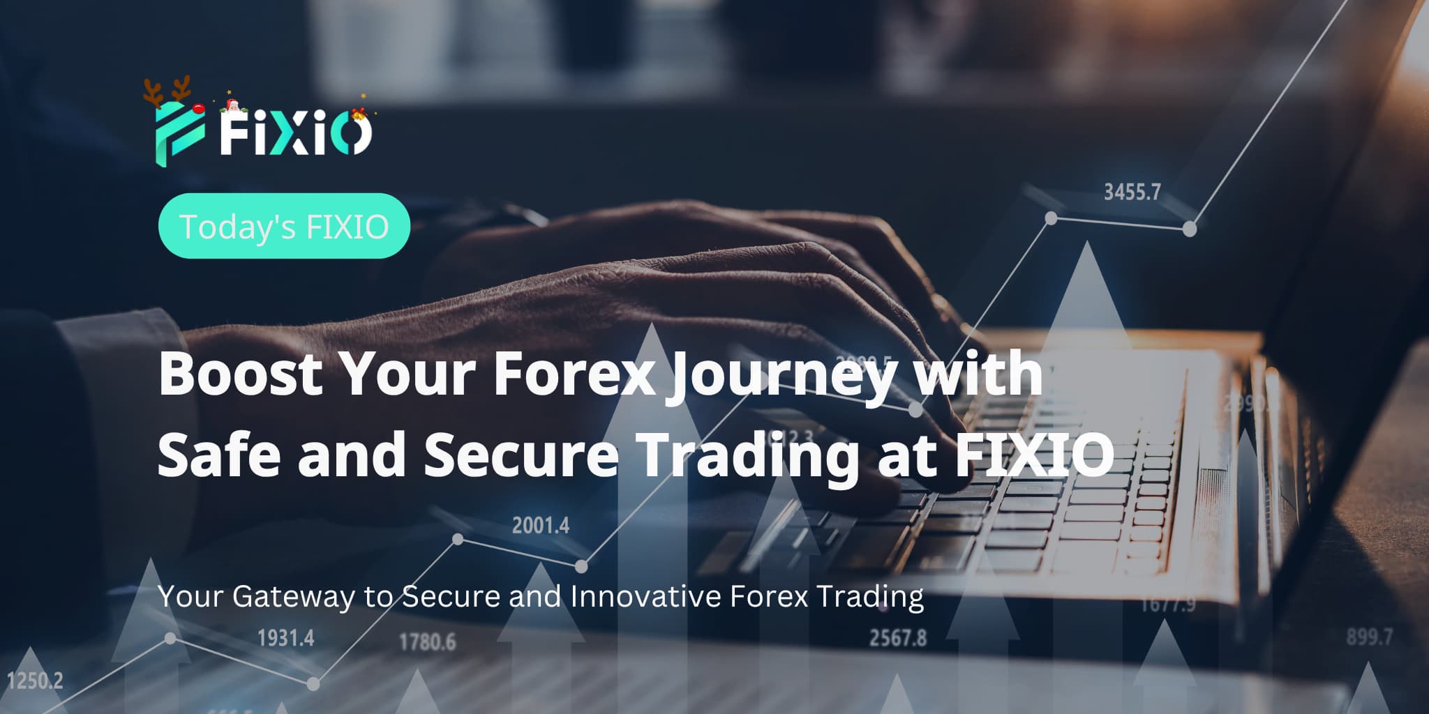 Boost Your Forex Journey with Safe and Secure Trading at FIXIO