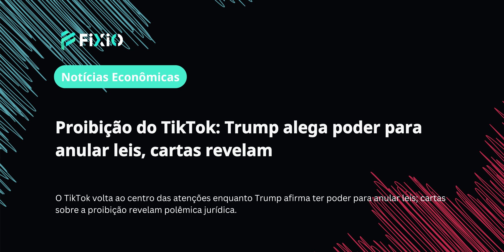 Proibição do TikTok: Trump alega poder para anular leis, cartas revelam