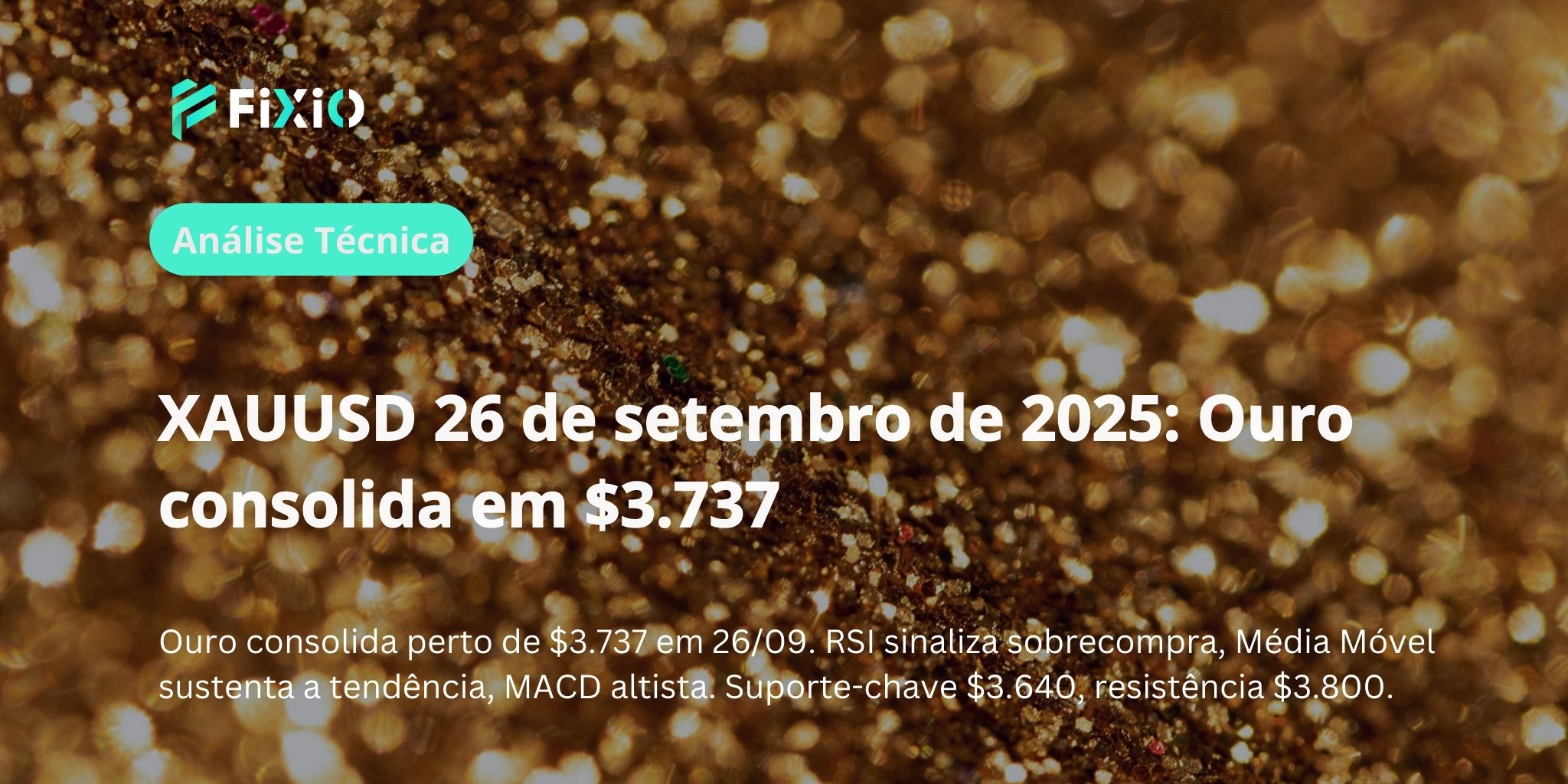 XAUUSD 26 de setembro de 2025: Ouro consolida em $3.737