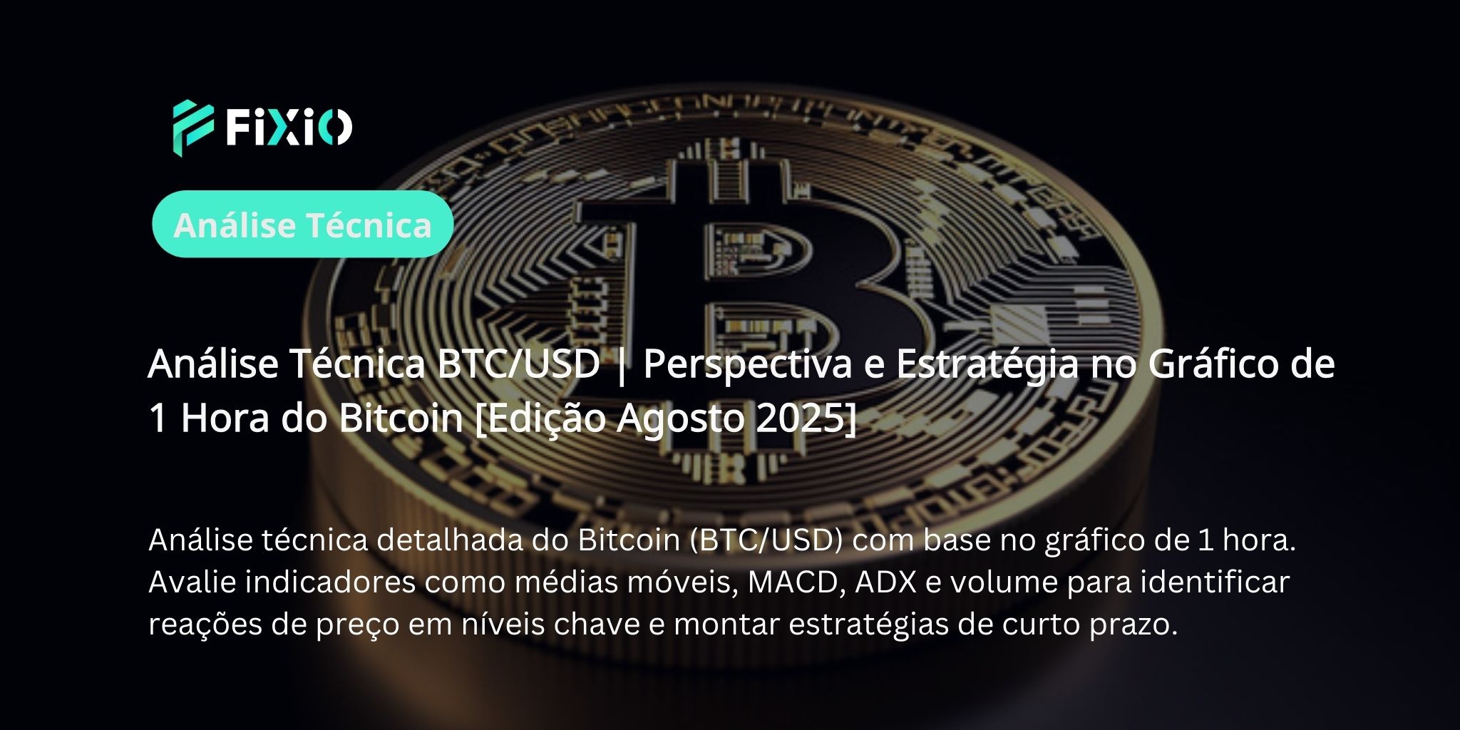Análise Técnica BTC/USD: O Que Esperar do Bitcoin no Gráfico de 1 Hora? [Agosto 2025]