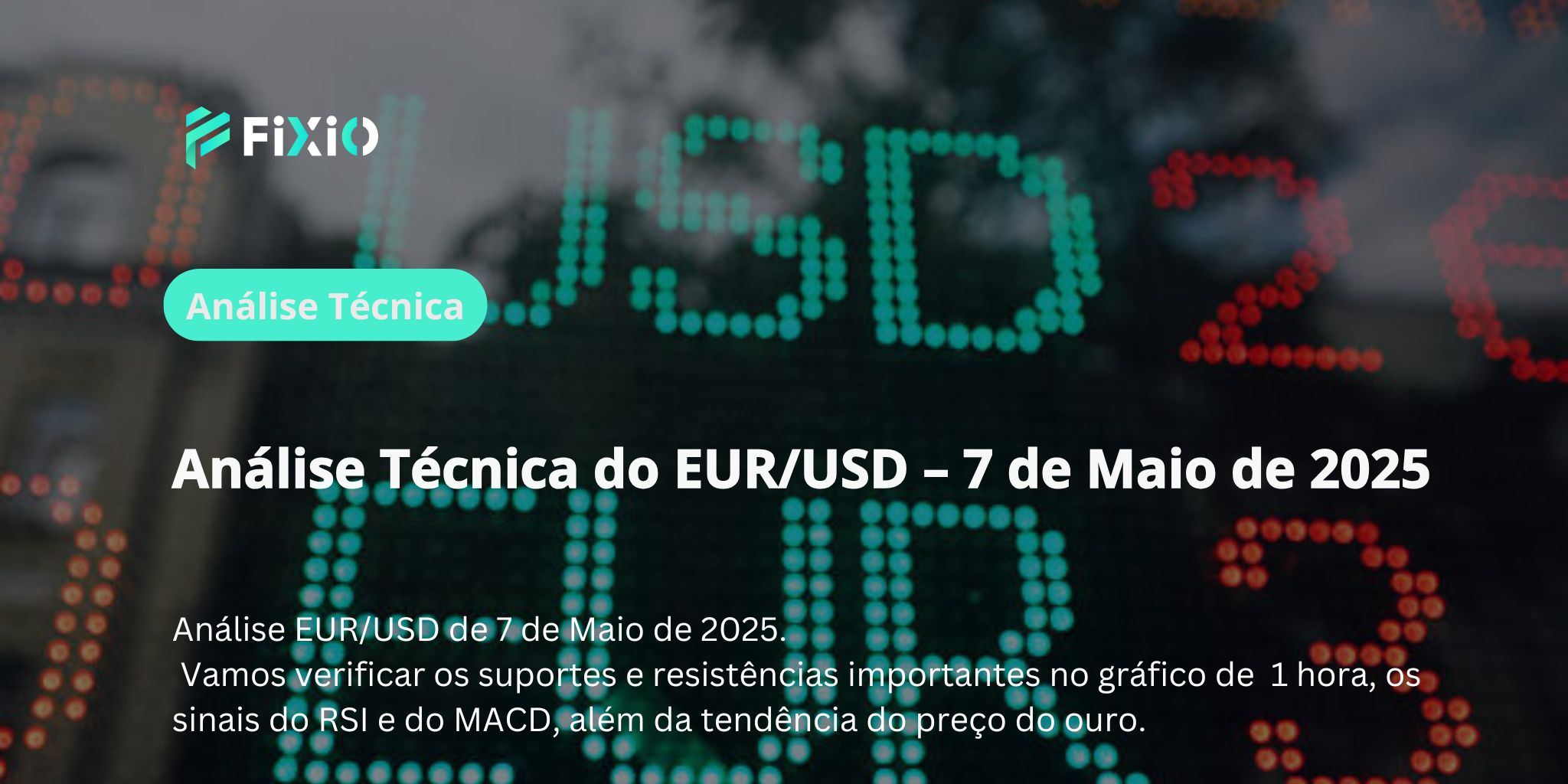 【EUR/USD】Análise do Gráfico de 1 Hora - 7 de Maio de 2025