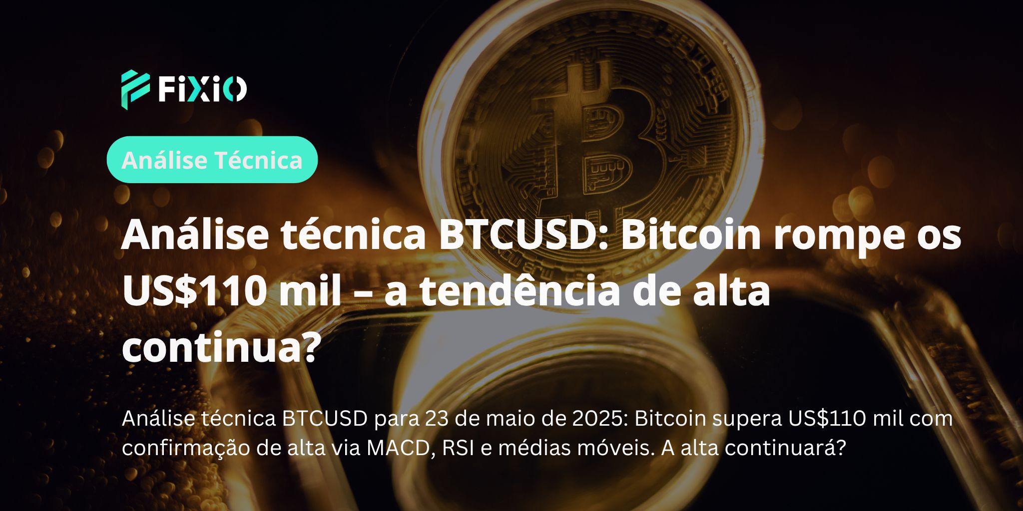 Análise técnica BTCUSD: Bitcoin rompe os US$110 mil – a tendência de alta continua?