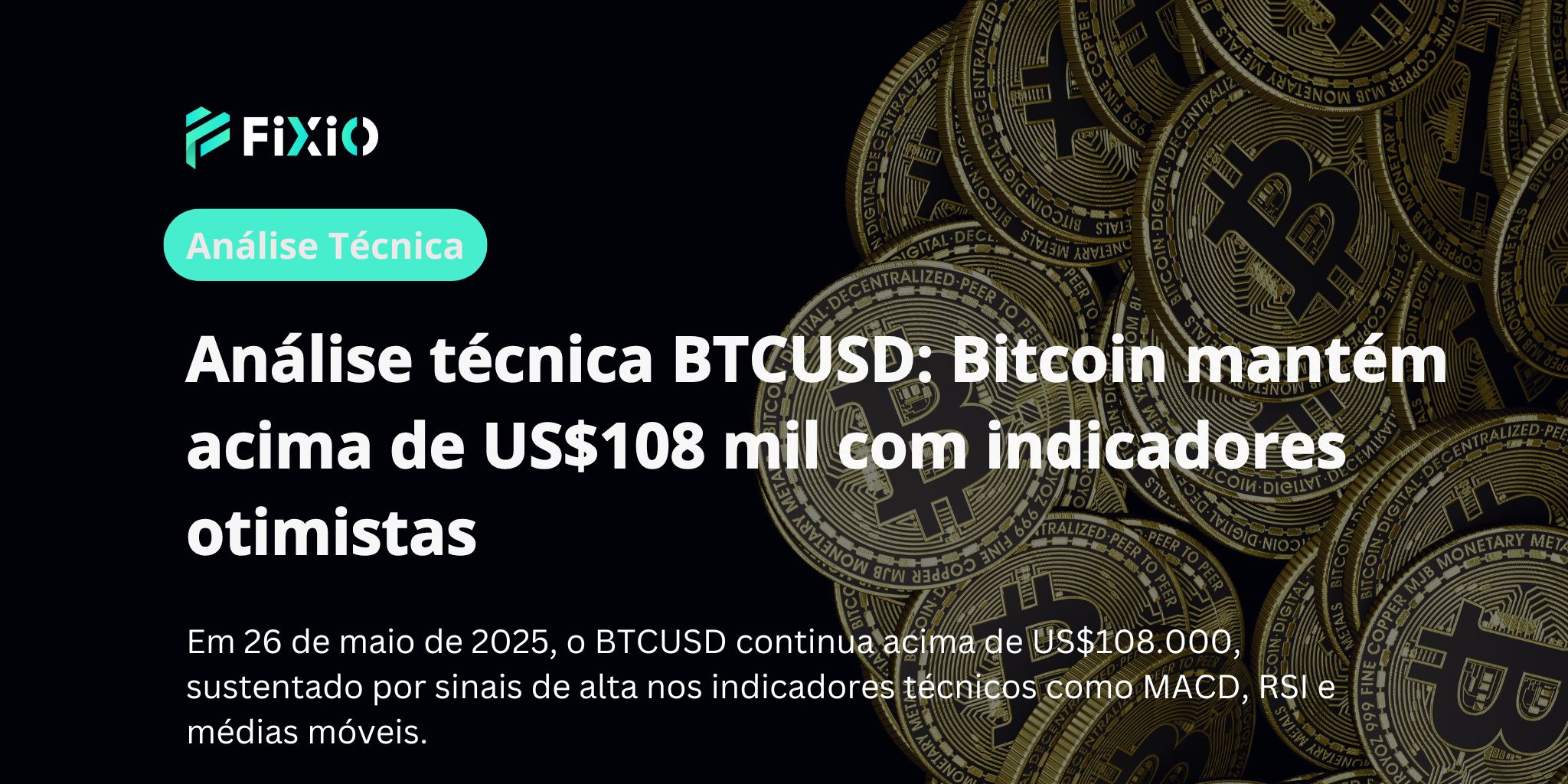 Análise técnica BTCUSD: Bitcoin mantém acima de US$108 mil com indicadores otimistas