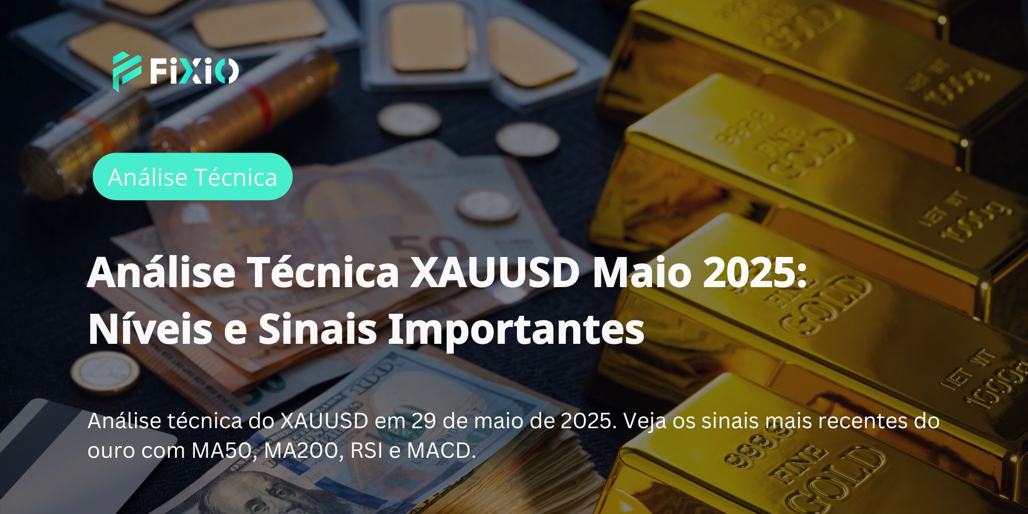 Análise Técnica XAUUSD Maio 2025: Níveis e Sinais Importantes