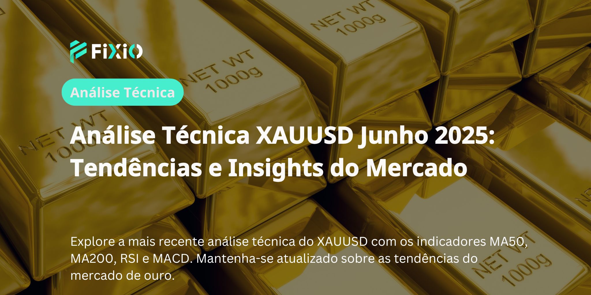 Análise Técnica XAUUSD Junho 2025: Tendências e Insights do Mercado