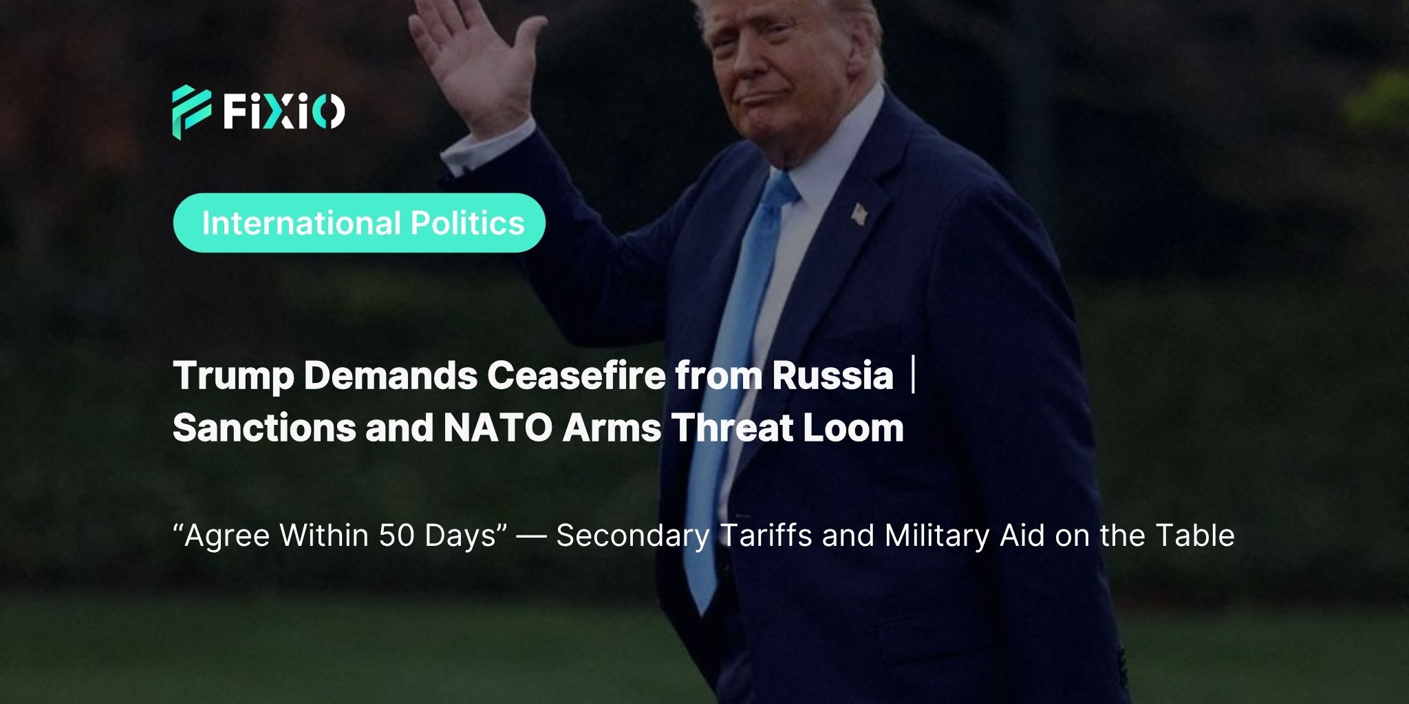 Trump Demands Russia Ceasefire｜Sanctions & NATO Military Support Threat