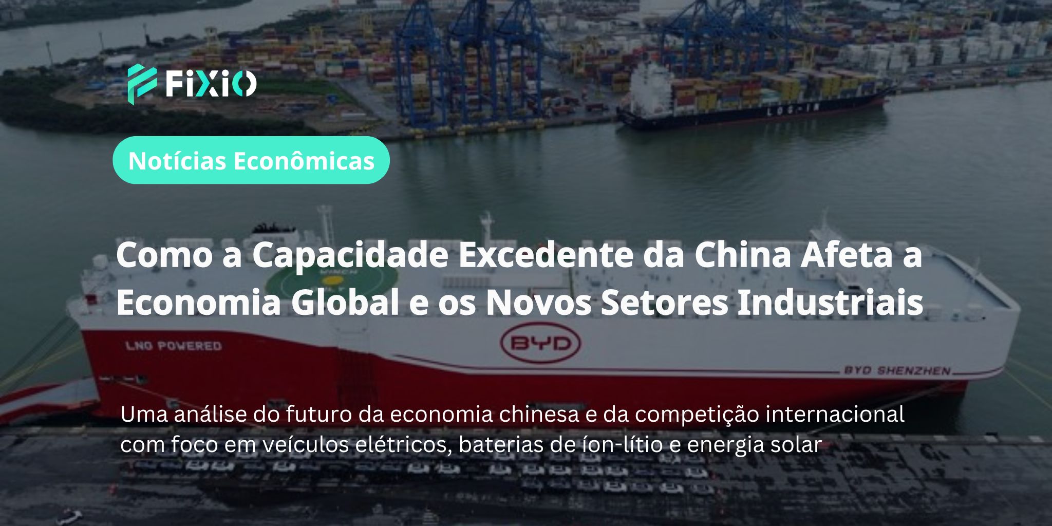Excesso de Capacidade da China: Impactos na Economia Global e nos Novos Setores Explicados