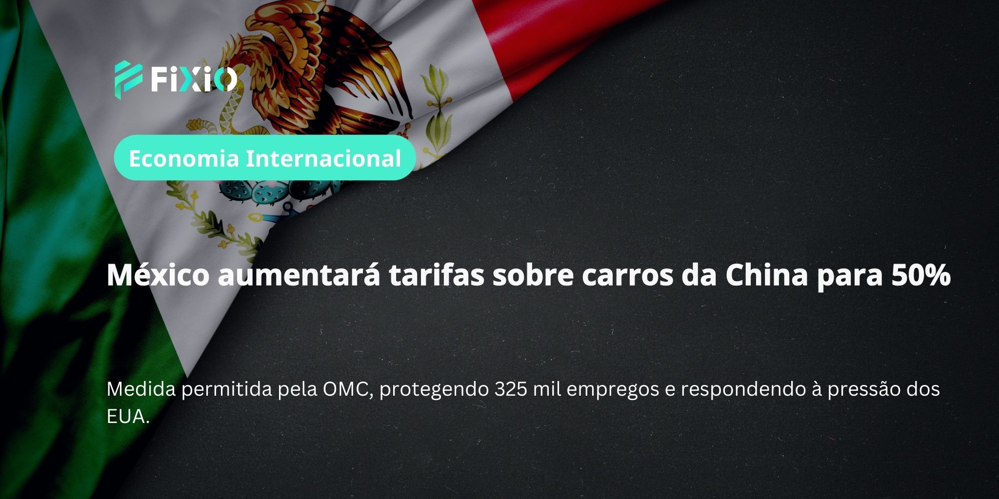 México aumentará tarifas sobre carros da China para 50%