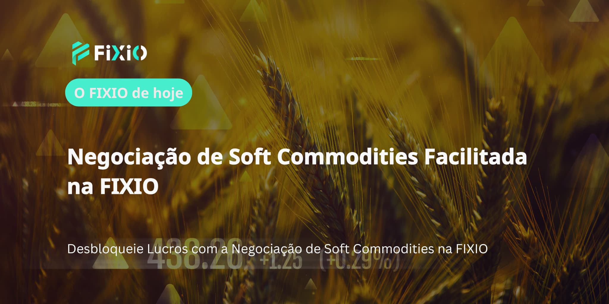 Negociação de Soft Commodities Facilitada na FIXIO