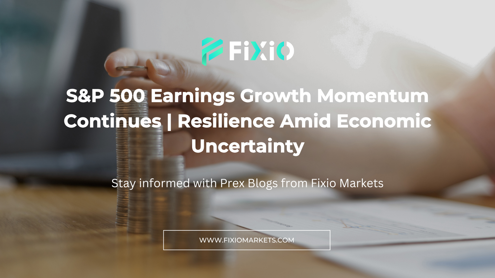 S&P 500 Earnings Growth Momentum Continues | Resilience Amid Economic Uncertainty