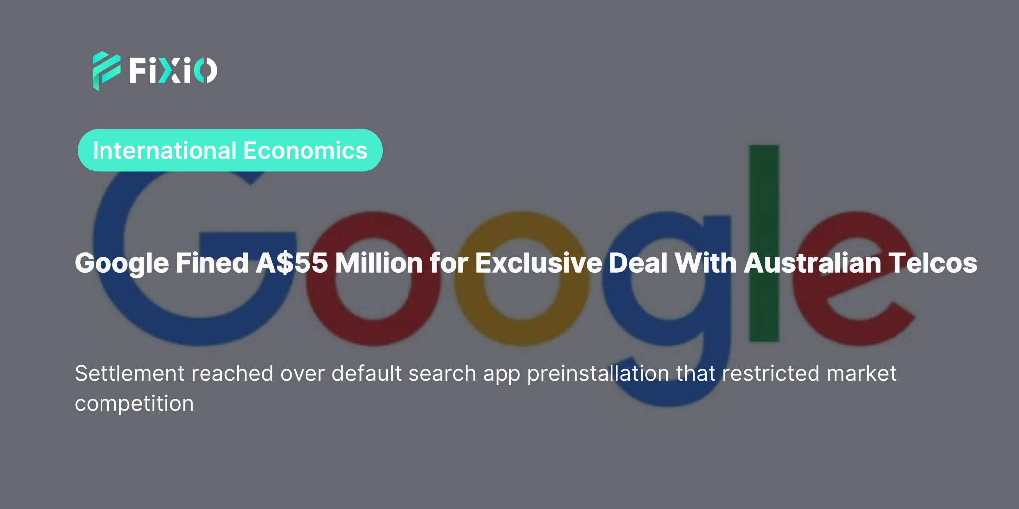 Google Agrees to Pay A$55 Million Fine Over Anticompetitive Deal With Australian Telecoms