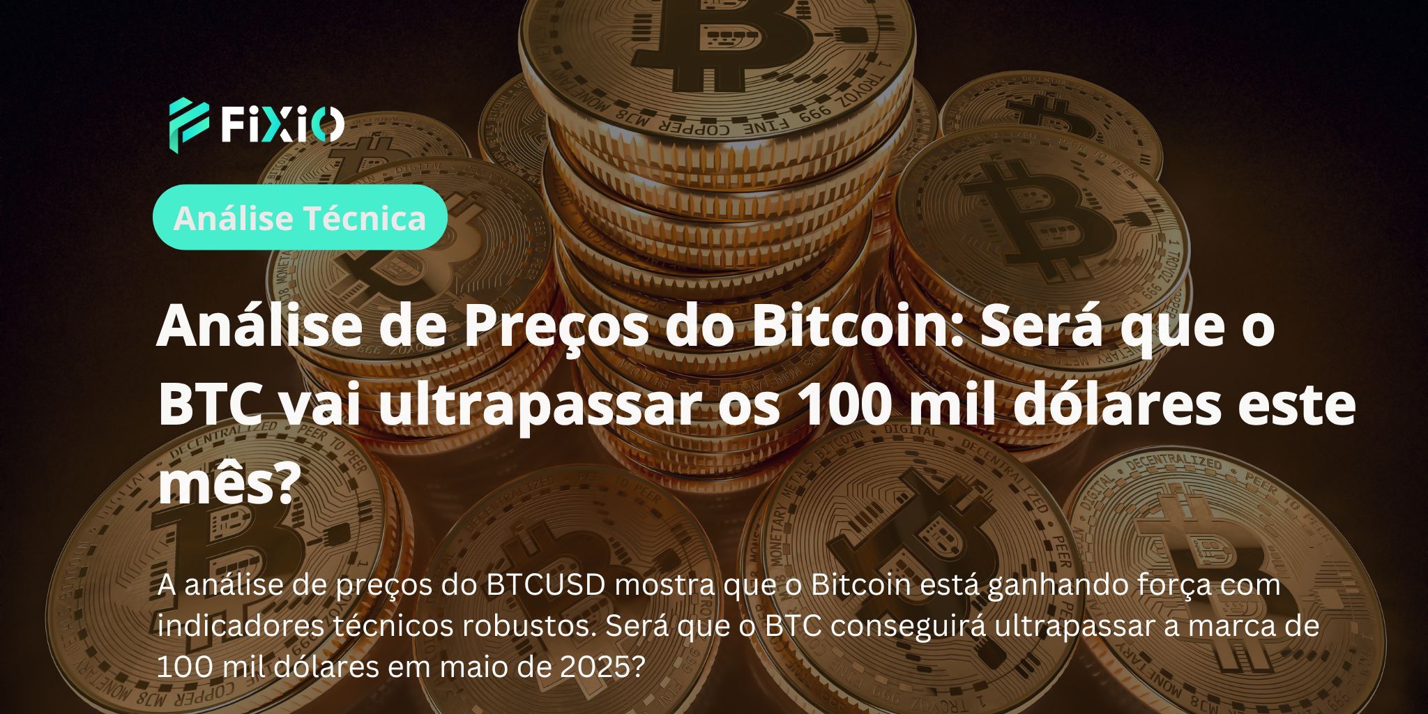 Análise de Preços do Bitcoin: Será que o BTC vai ultrapassar os 100 mil dólares este mês?