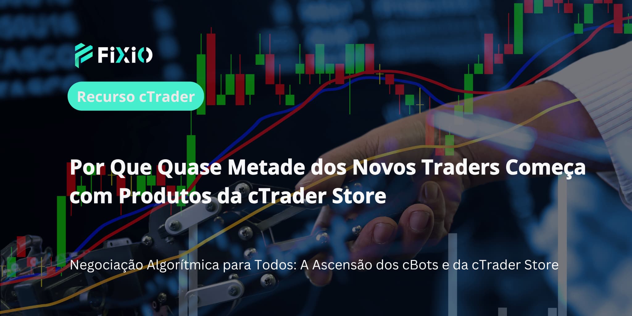Por Que Quase Metade dos Novos Traders Começa com Produtos da cTrader Store