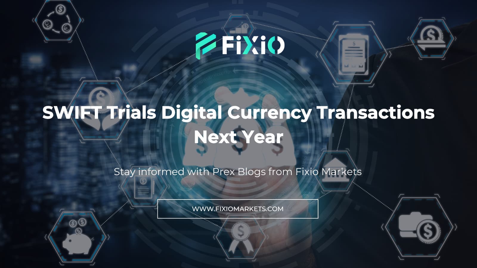 SWIFT Trials Digital Currency Transactions Next Year