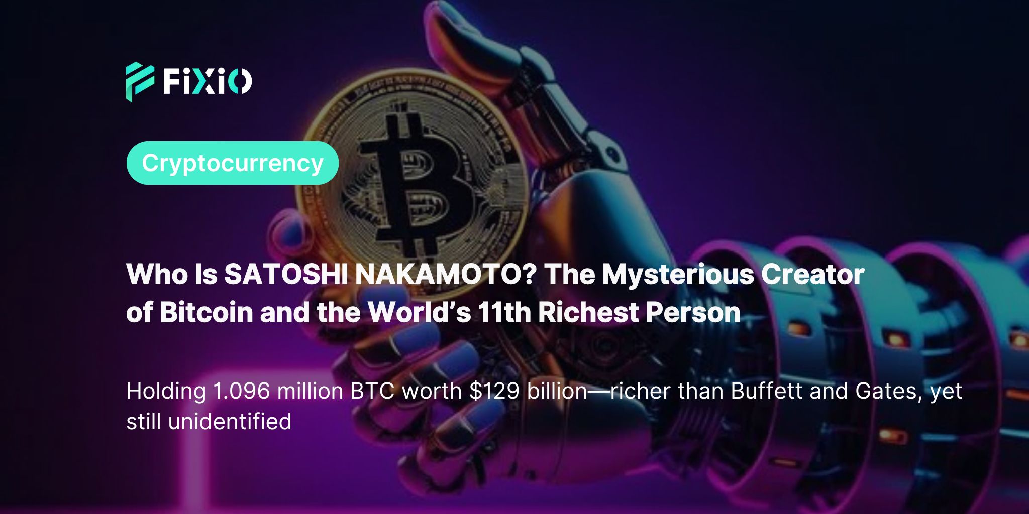 Who Is SATOSHI NAKAMOTO? The Mystery Behind Bitcoin’s Creator and His $129 Billion Fortune