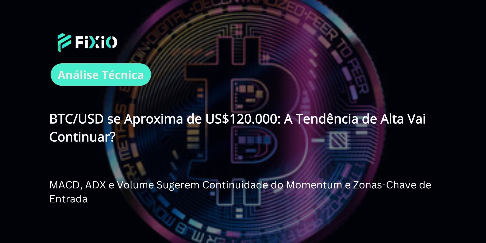 Análise Técnica BTC/USD (Gráfico de 1 Hora): Rumo à superação dos 120.000 dólares – tendência de alta continua?