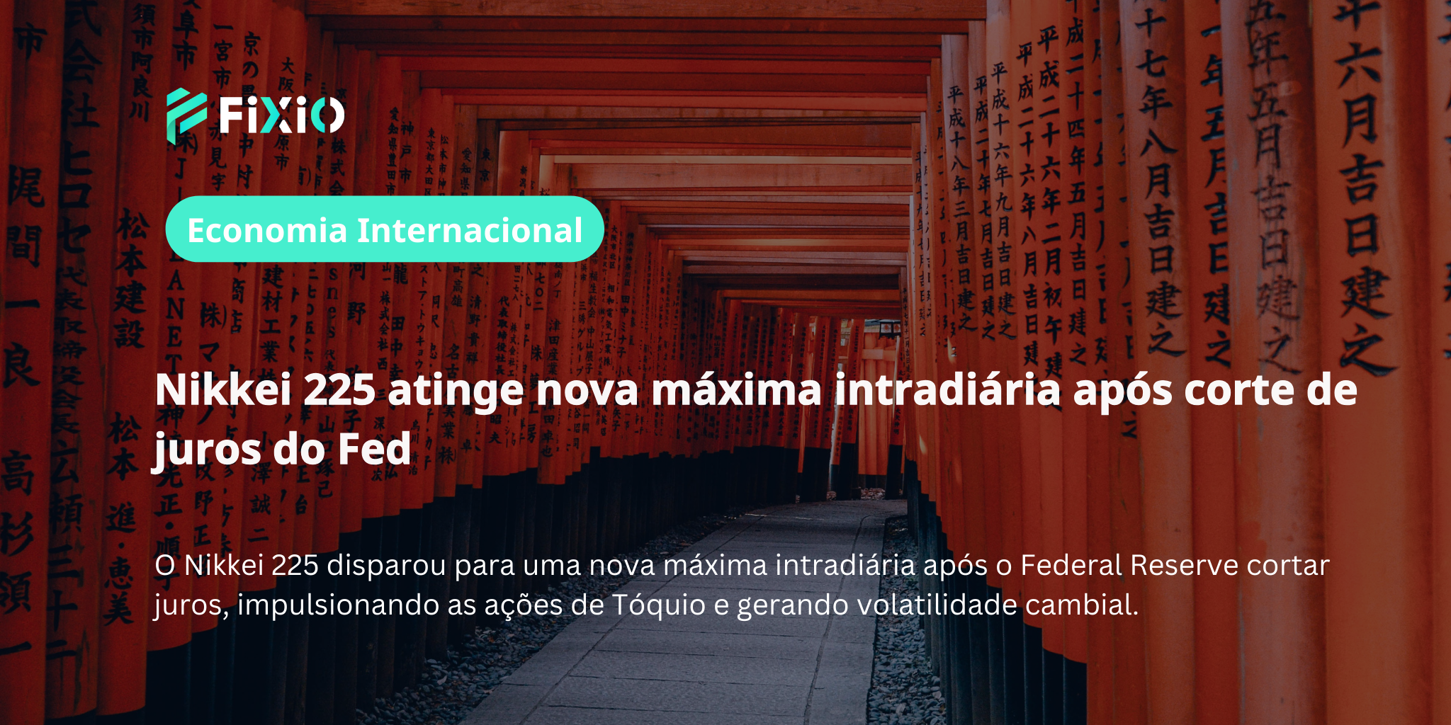Nikkei 225 atinge nova máxima intradiária após corte de juros do Fed