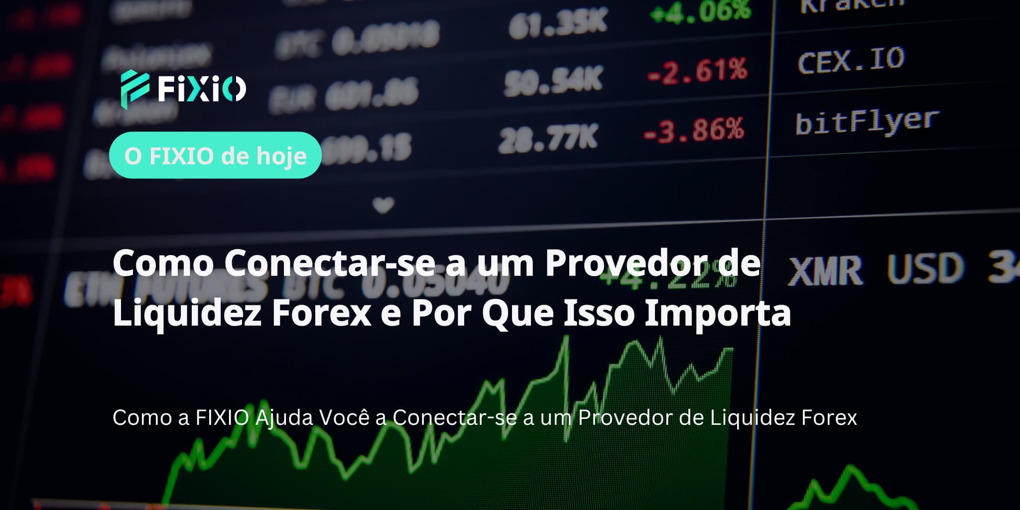 Como Conectar-se a um Provedor de Liquidez Forex e Por Que Isso Importa